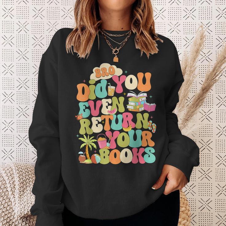 Bro Did You Even Return Your Books Librarian Sweatshirt Gifts for Her