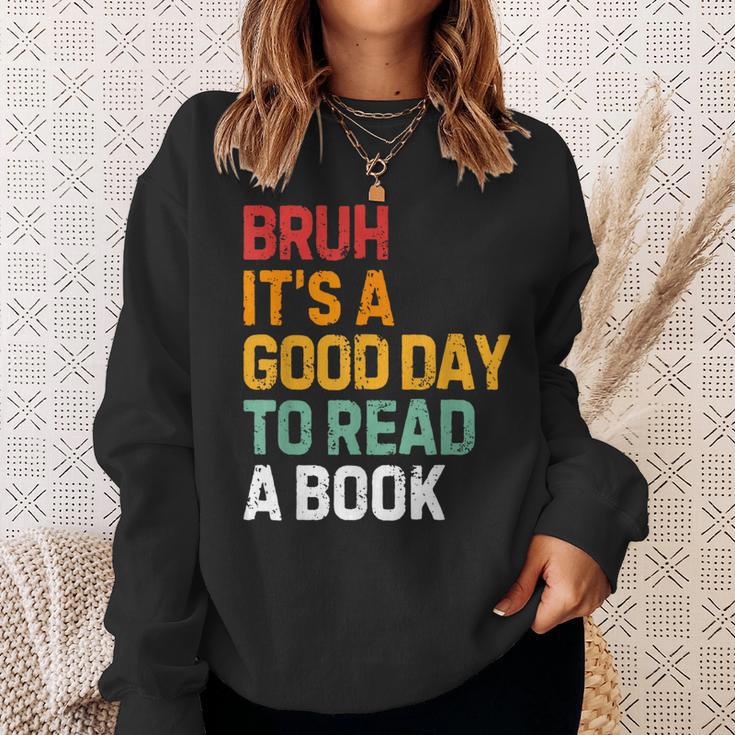 Bruh Its A Good Day To Read A Book Cool Reading Teacher Kids Sweatshirt Gifts for Her