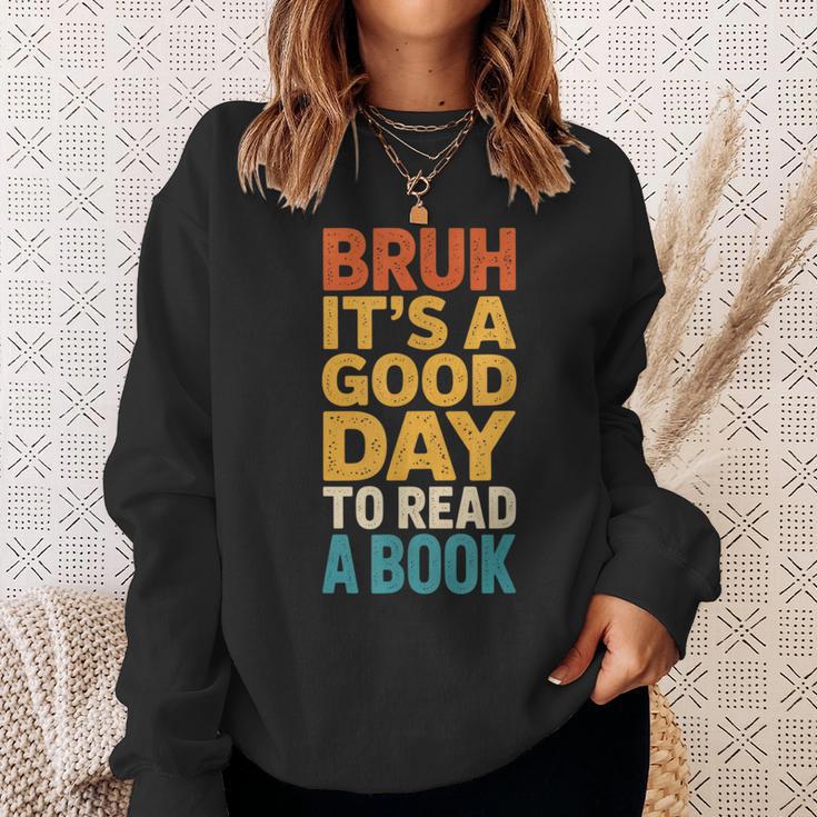 Bruh Its A Good Day To Read A Book Reading Teacher Mom Boys Sweatshirt Gifts for Her