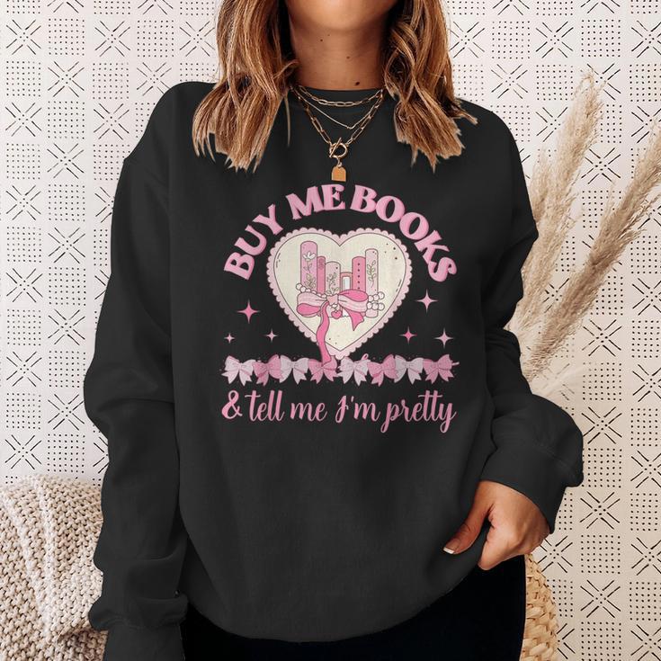 Buy Me Books And Tell Me I'm Pretty Coquette Book Lover Sweatshirt Gifts for Her Buy Me Books And Tell Me I'm Pretty Coquette Book Lover Sweatshirt Gifts for Her