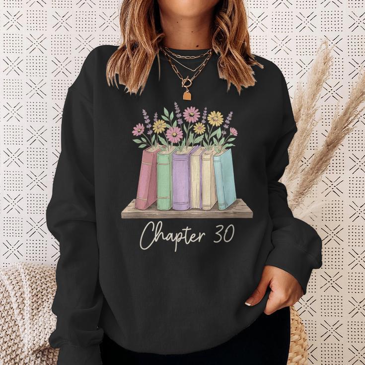 Chapter 30 Book Lover Thirty Years Old 30th Birthday Floral Sweatshirt Gifts for Her