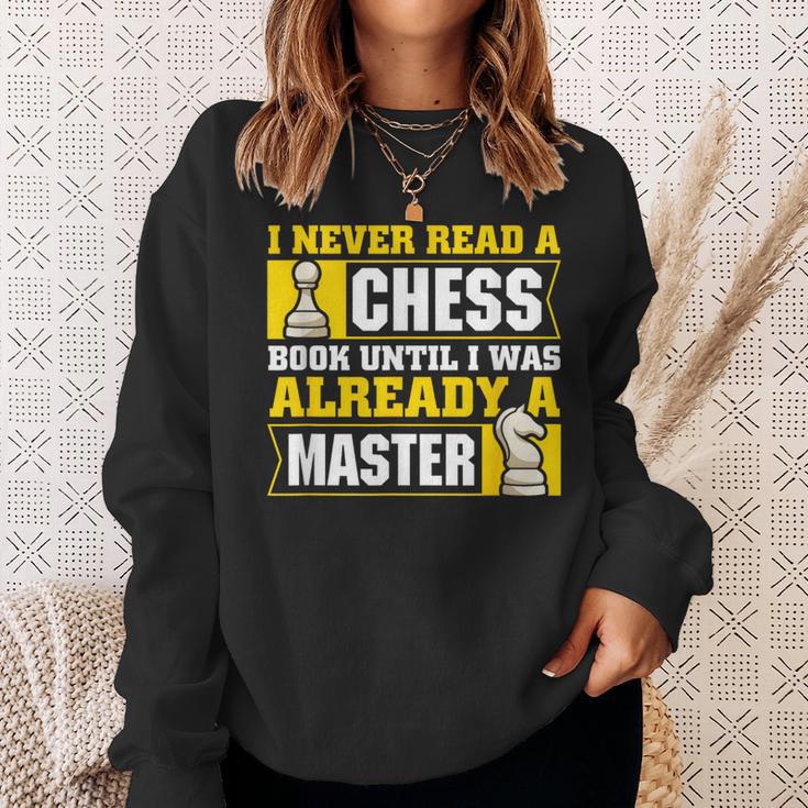 Chess Player I Never Read a Chess Book Chess Sweatshirt Gifts for Her