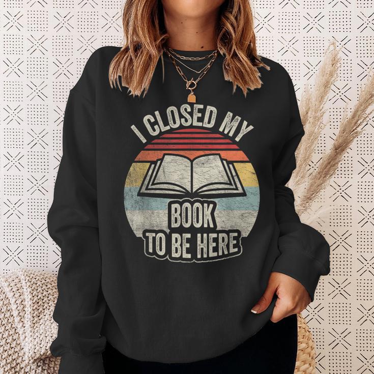 I Closed My Book To Be Here Reader Retro Graphic Sweatshirt Gifts for Her