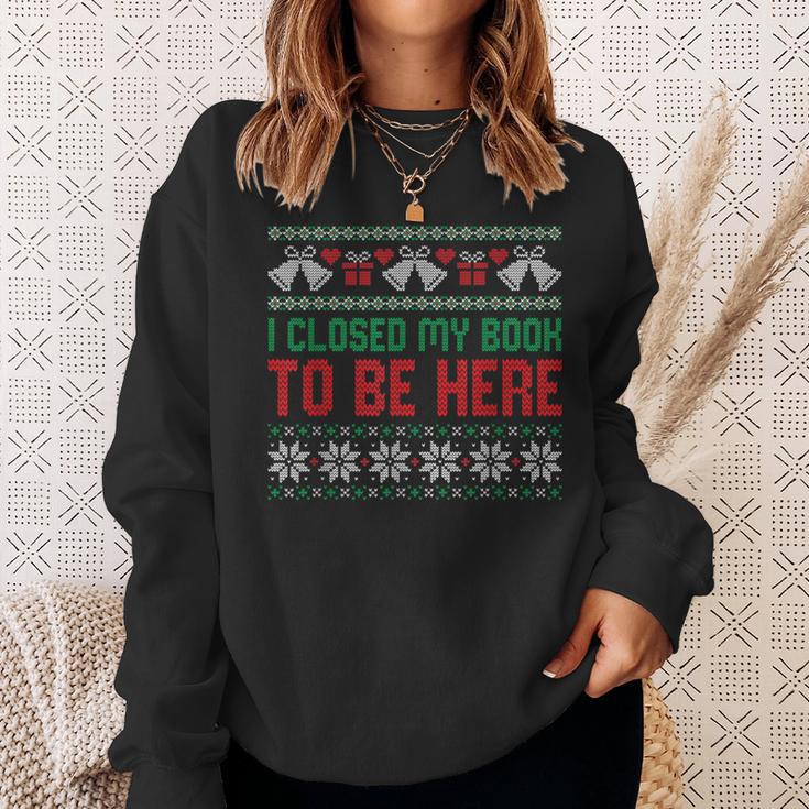 I Closed My Book To Be Here Sweatshirt Gifts for Her