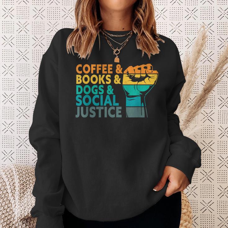 Coffee Books Dogs And Social Justice Human Rights Equality Sweatshirt Gifts for Her Coffee Books Dogs And Social Justice Human Rights Equality Sweatshirt Gifts for Her