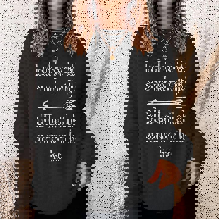 I Could Have Losto Much Weight Arrow In The Knee スウェットシャツ 彼女への贈り物