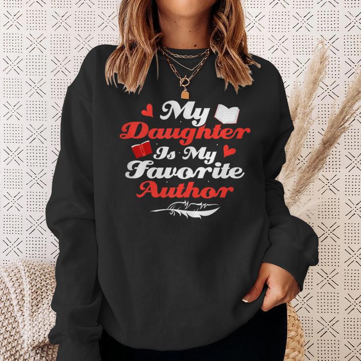 My Daughter Is My Favorite Author Book Novel Writer Sweatshirt Gifts for Her
