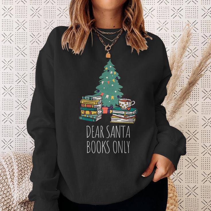 Dear Santa Books Only Bookworm Reading Library Kids Book Sweatshirt Gifts for Her Dear Santa Books Only Bookworm Reading Library Kids Book Sweatshirt Gifts for Her