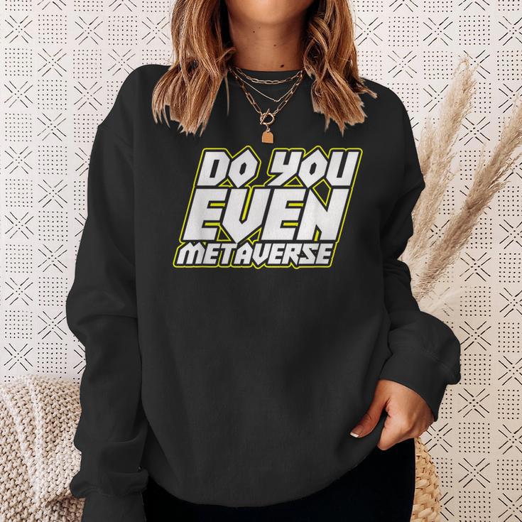 Do You Even Metaverse スウェットシャツ 彼女への贈り物