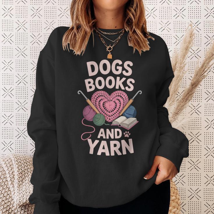 Dogs Books And Yarn Crocheter Crocheting Sweatshirt Gifts for Her