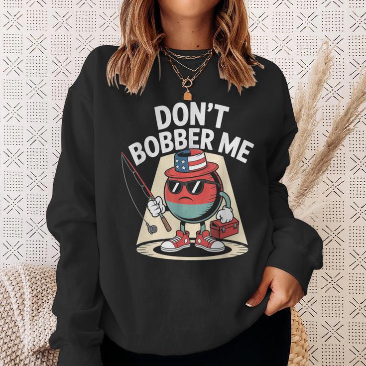 Don't Bobber Me America 愛国的な釣り愛好家 スウェットシャツ 彼女への贈り物