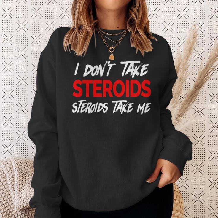 I Don't Taketeroids-Teroid Take Me ジム用ファニーギア スウェットシャツ 彼女への贈り物