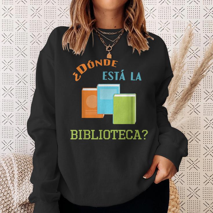 Donde Esta La Biblioteca Library Book ReaderShirt Sweatshirt Gifts for Her