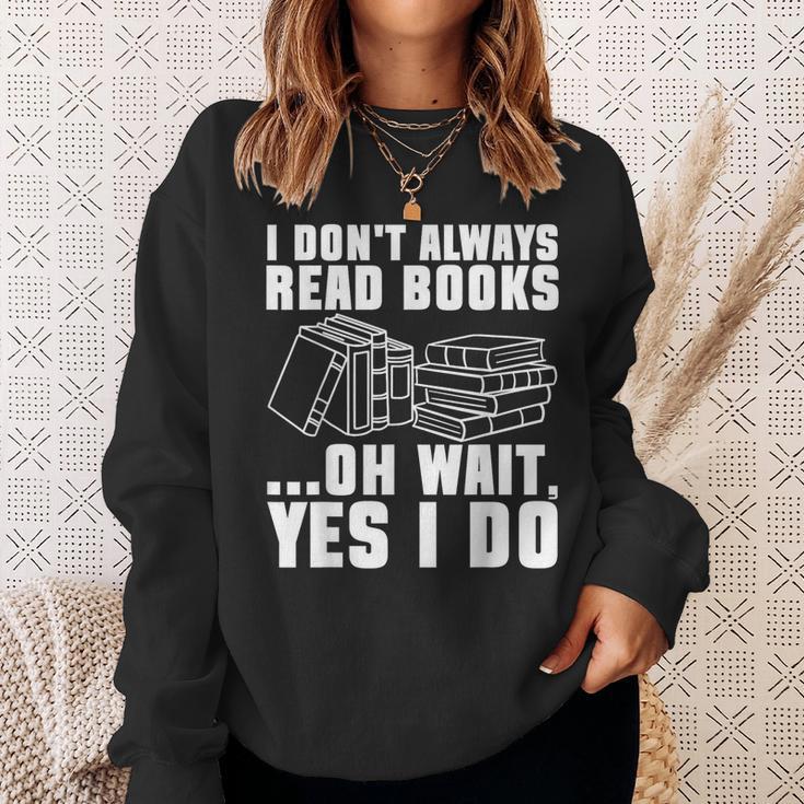 I Don't Always Read Books Bookworm Reading Sweatshirt Gifts for Her I Don't Always Read Books Bookworm Reading Sweatshirt Gifts for Her