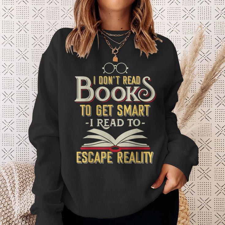 I Don't Read Books To Get Smart Book Lover & Reading Sweatshirt Gifts for Her