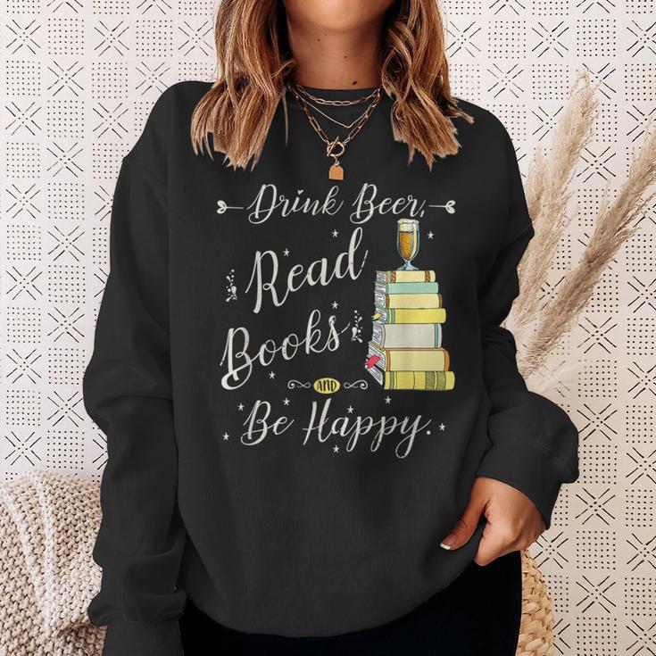 Drink Beer Read Books Be Happy Book For Readers Sweatshirt Gifts for Her