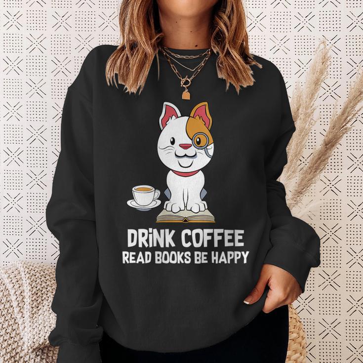 Drink Coffee Read Books Be Happy Nerdy Pet Puppy Owner Sweatshirt Gifts for Her