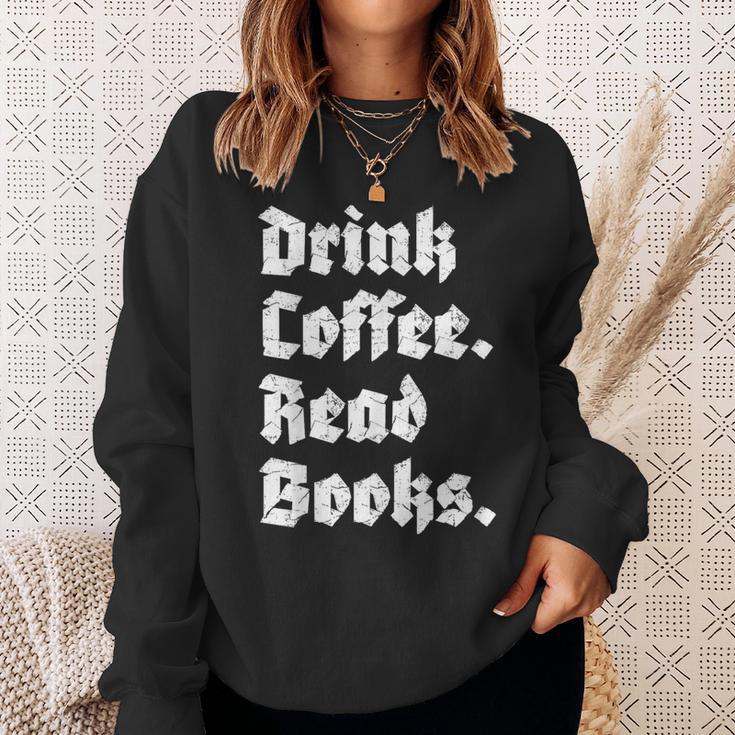 Drink Coffee Read Books Lover Reader Literary Sweatshirt Gifts for Her