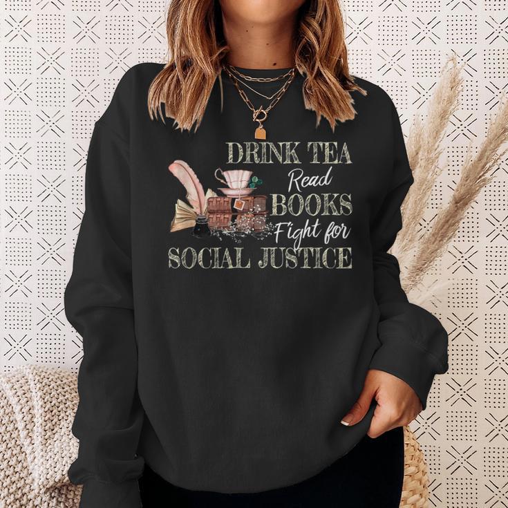 Drink Tea Read Books Fight For Social Justice Sweatshirt Gifts for Her