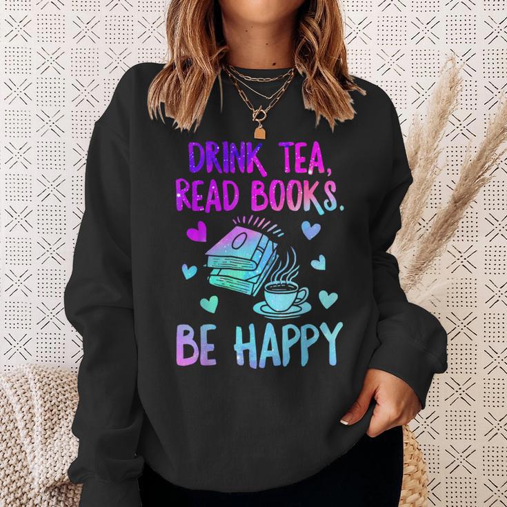 Drink Tea Read Books Be Happy Tea Lover Bookworm Librarian Sweatshirt Gifts for Her