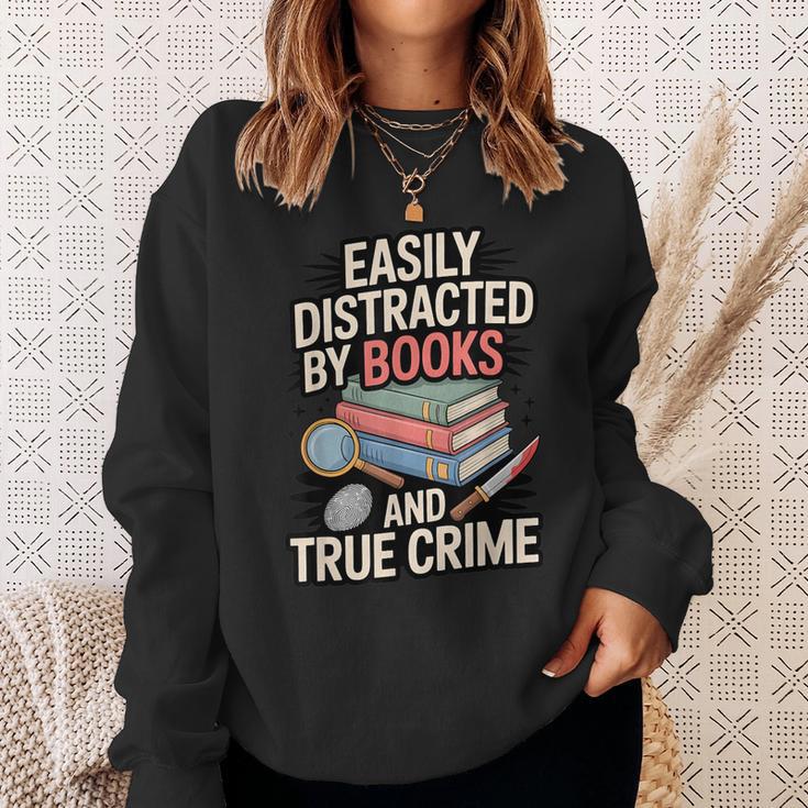 Easily Distracted By Books And True Crime Sweatshirt Gifts for Her