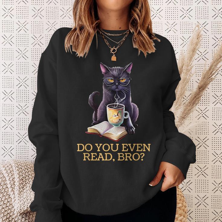 DO YOU EVEN READ BRO Cat Lover's Reading Books Sweatshirt Gifts for Her