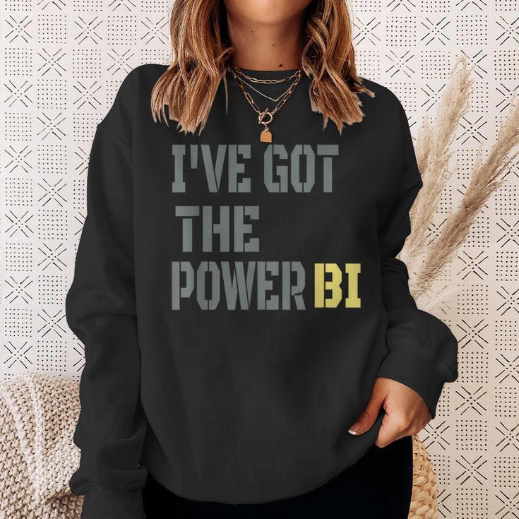 I Have Got The Power Biギフトに最適 スウェットシャツ 彼女への贈り物