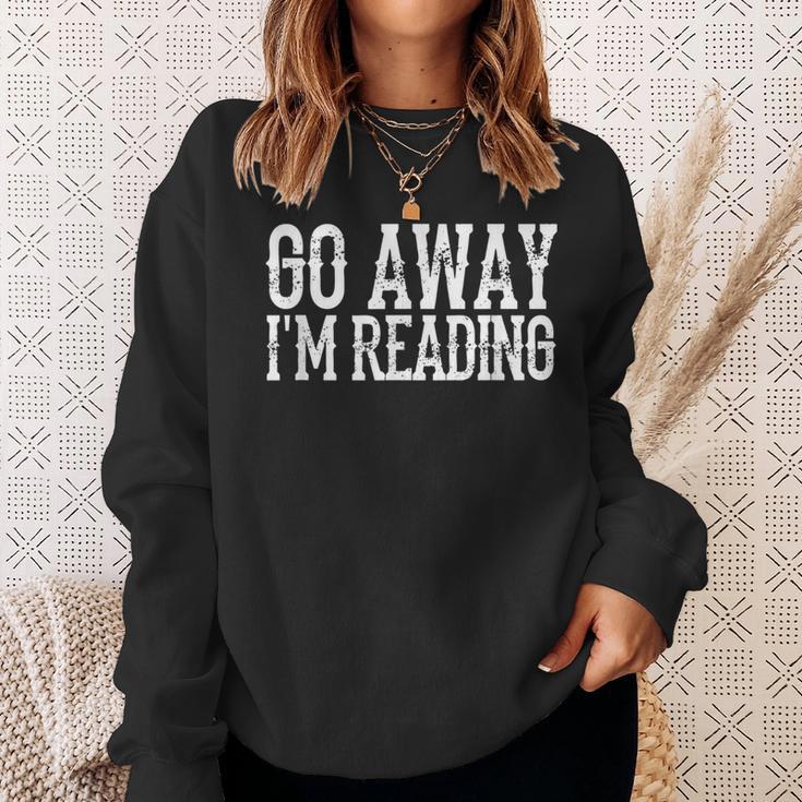 Go Away I'm Reading Book Reader Bookworm Bibliophile Sweatshirt Gifts for Her Go Away I'm Reading Book Reader Bookworm Bibliophile Sweatshirt Gifts for Her