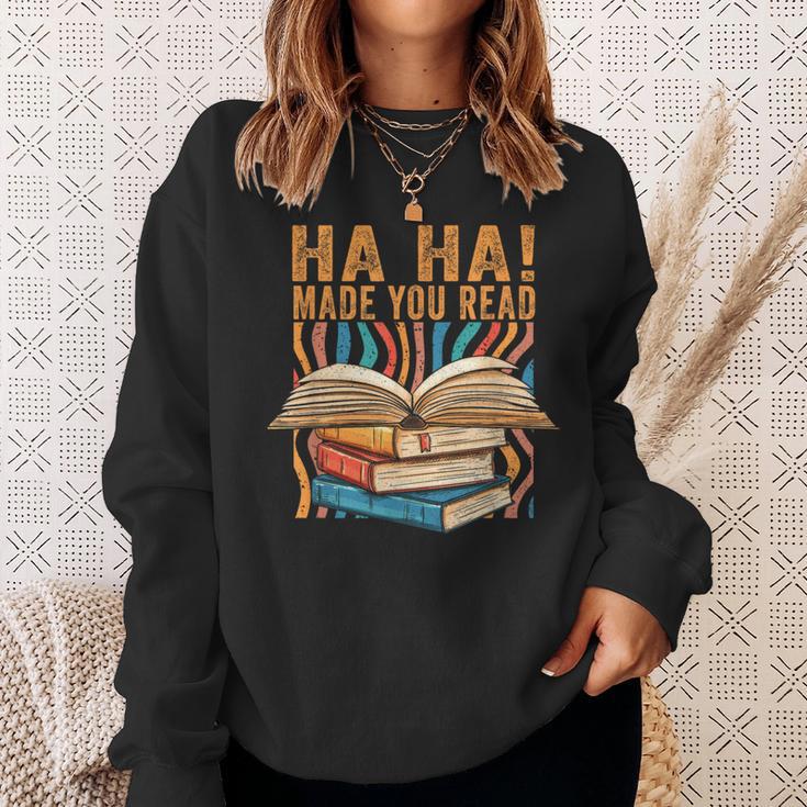Ha Ha Made You Read Reading Quotes Bookish Book Lover Sweatshirt Gifts for Her Ha Ha Made You Read Reading Quotes Bookish Book Lover Sweatshirt Gifts for Her
