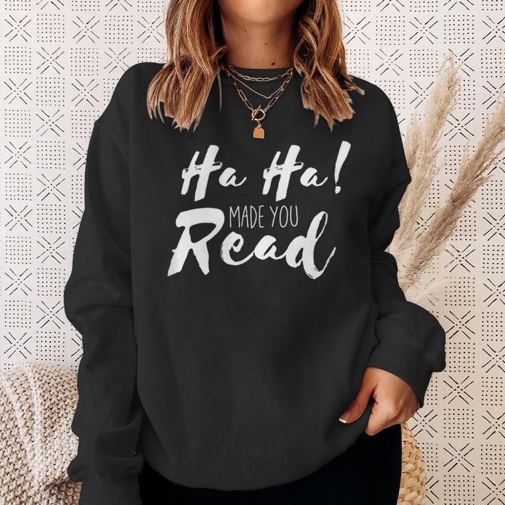 Ha Ha Made You Read Reading Teacher Librarian Book Sweatshirt Gifts for Her