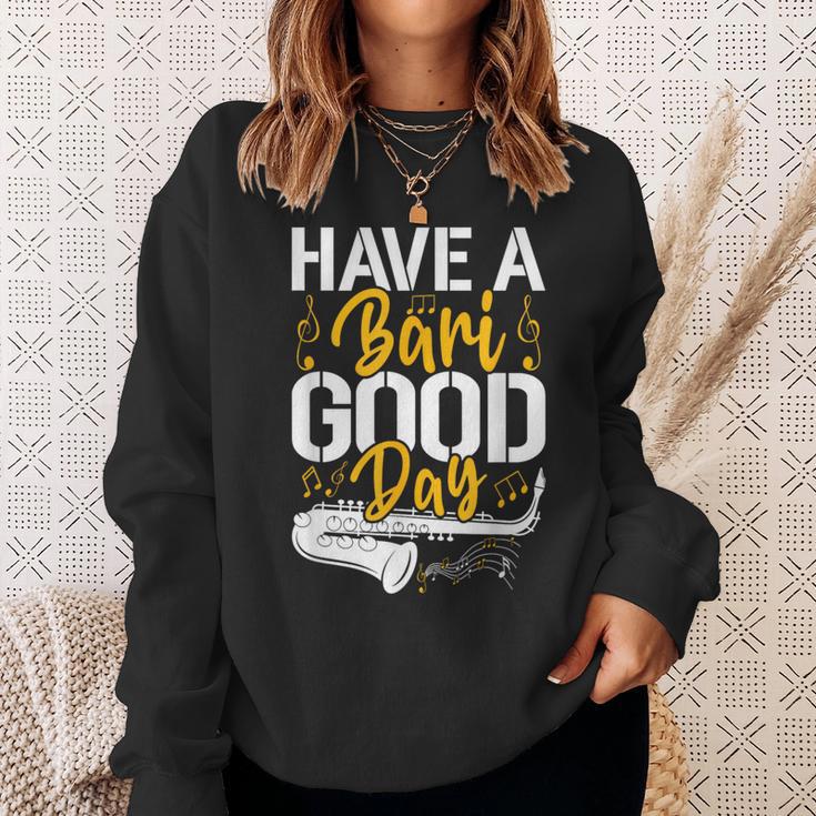 Have A Bari Good Day 面白いバリトンサックス奏者 スウェットシャツ 彼女への贈り物
