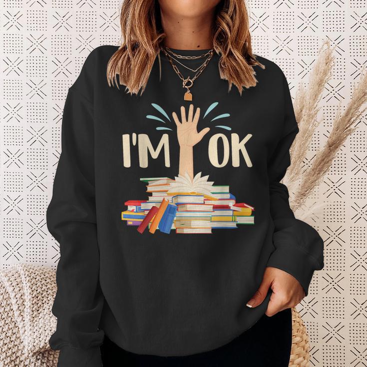 I'm Ok Book Lover Bookworm Bibliophilia Librarian Library Sweatshirt Gifts for Her