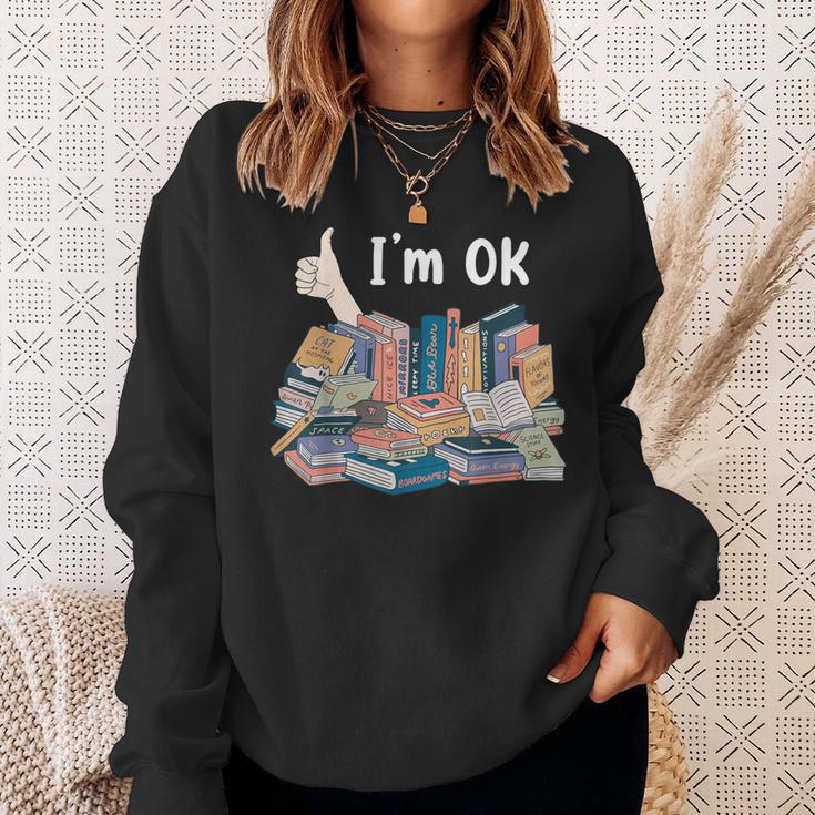 I'm OK Books Pile Books Stack Bibliophile Bookisk Sweatshirt Gifts for Her