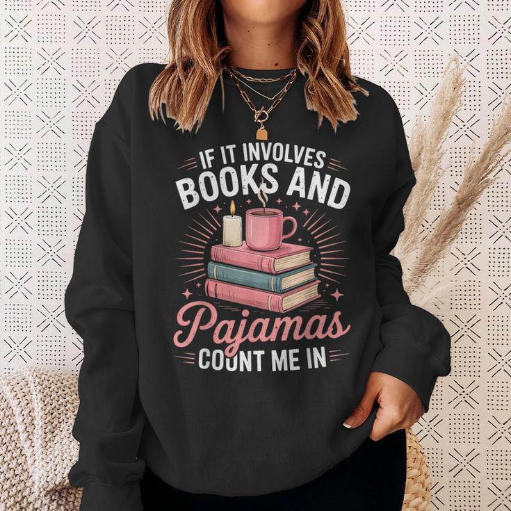 If It Involves Books And Pajamas Count Me In Book Lover Cozy Sweatshirt Gifts for Her