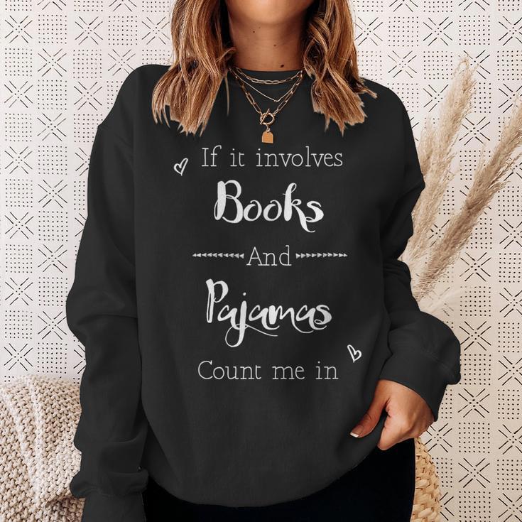 If It Involves Books And Pajamas Count Me In T-Shirt Sweatshirt Gifts for Her If It Involves Books And Pajamas Count Me In T-Shirt Sweatshirt Gifts for Her