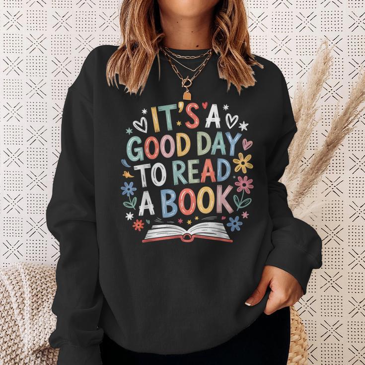 Its a Good Day To Read a Book Bookworm Book Day Men Women Sweatshirt Gifts for Her