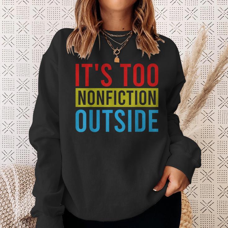Its Too Nonfiction Outside Book Lovers Reading Vintage Sweatshirt Gifts for Her