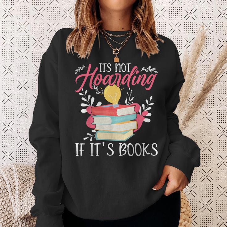 Its Not Hoarding If Its Books Hoarder Bookish Book Lovers Sweatshirt Gifts for Her