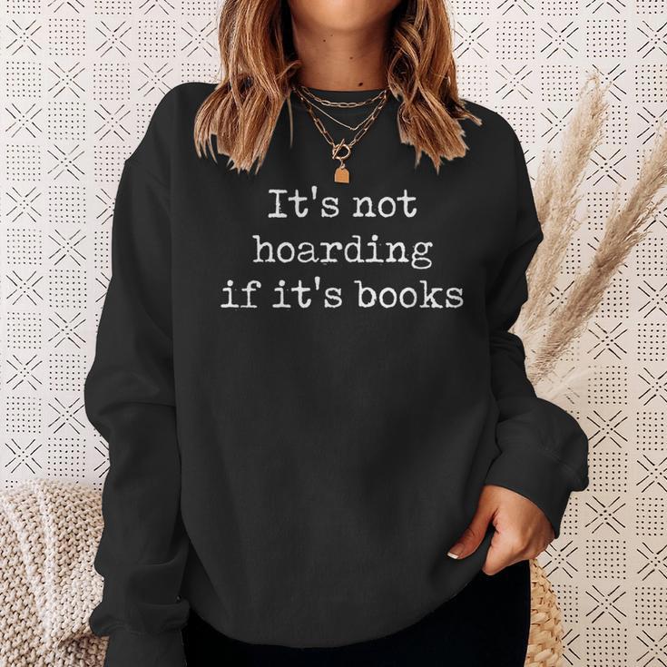 It's Not Hoarding If It's Books Sweatshirt Gifts for Her