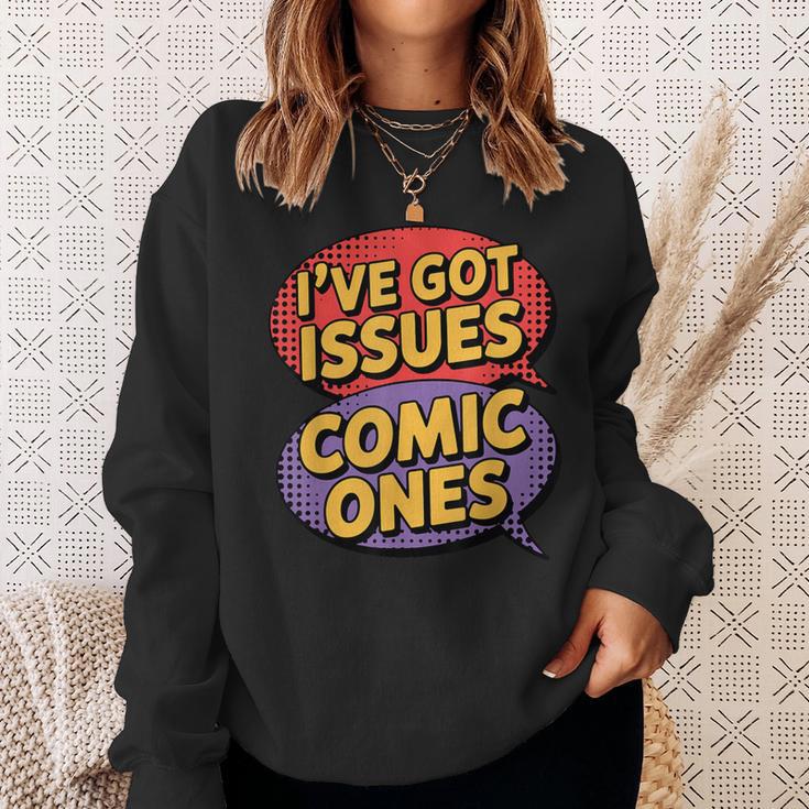 I'Ve Got Issues The Comic Book Kind Collector Sweatshirt Gifts for Her