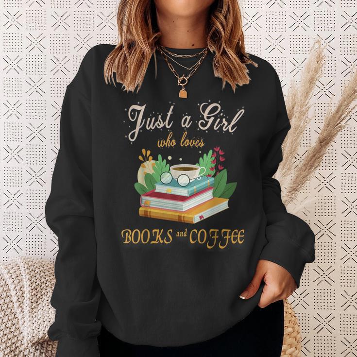 Just a Girl Who Loves Books And Coffee We Need More Caffeine Sweatshirt Gifts for Her