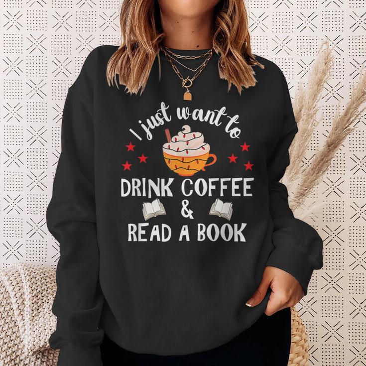 I Just Want To Drink Coffee And Read A Book Coffee And Book Sweatshirt Gifts for Her