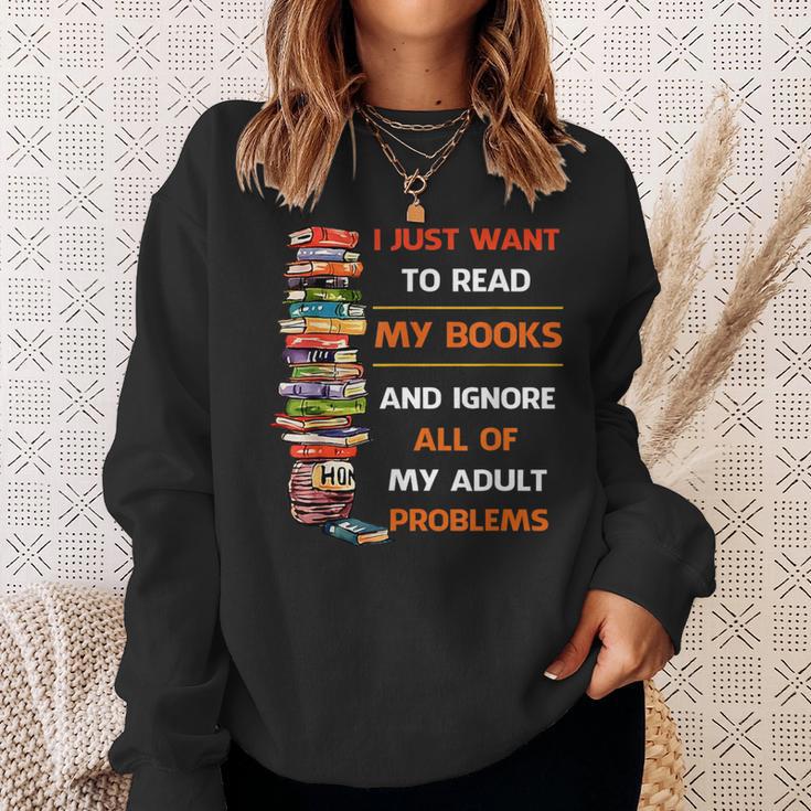 I Just Want To Read My Books Ignore All Of My Adult Problems Sweatshirt Gifts for Her
