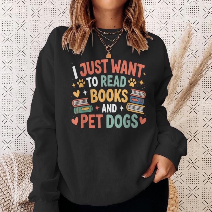 I Just Want To Read Books And Pet Dogs Reading Sweatshirt Gifts for Her