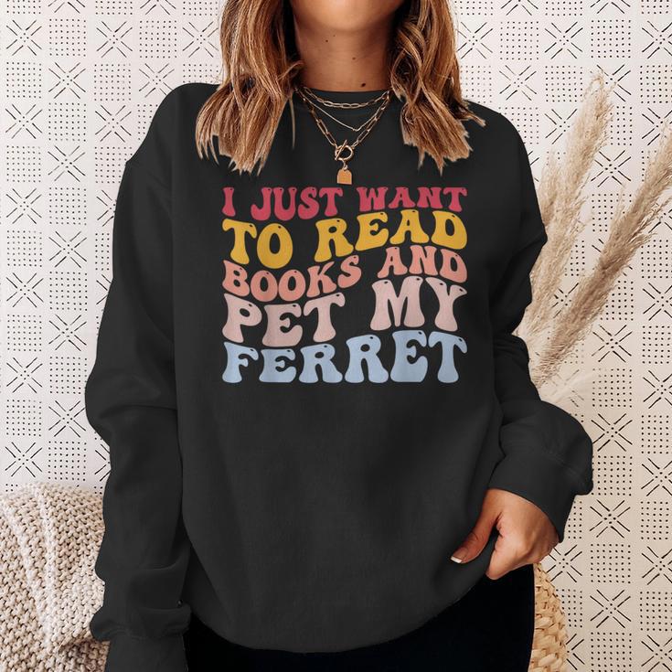 I Just Want To Read Books And Pet My Ferret Pet Lover Sweatshirt Gifts for Her