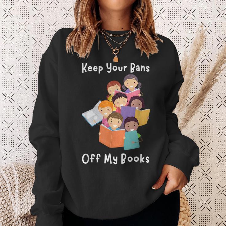 Keep Your Bans Off My Books Anti-Censorship Reader Of Books Sweatshirt Gifts for Her Keep Your Bans Off My Books Anti-Censorship Reader Of Books Sweatshirt Gifts for Her