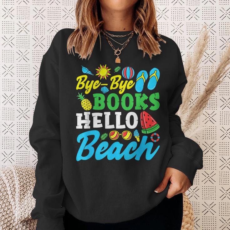 Last Day Of School Bye Bye Books Hello Beach Sweatshirt Gifts for Her