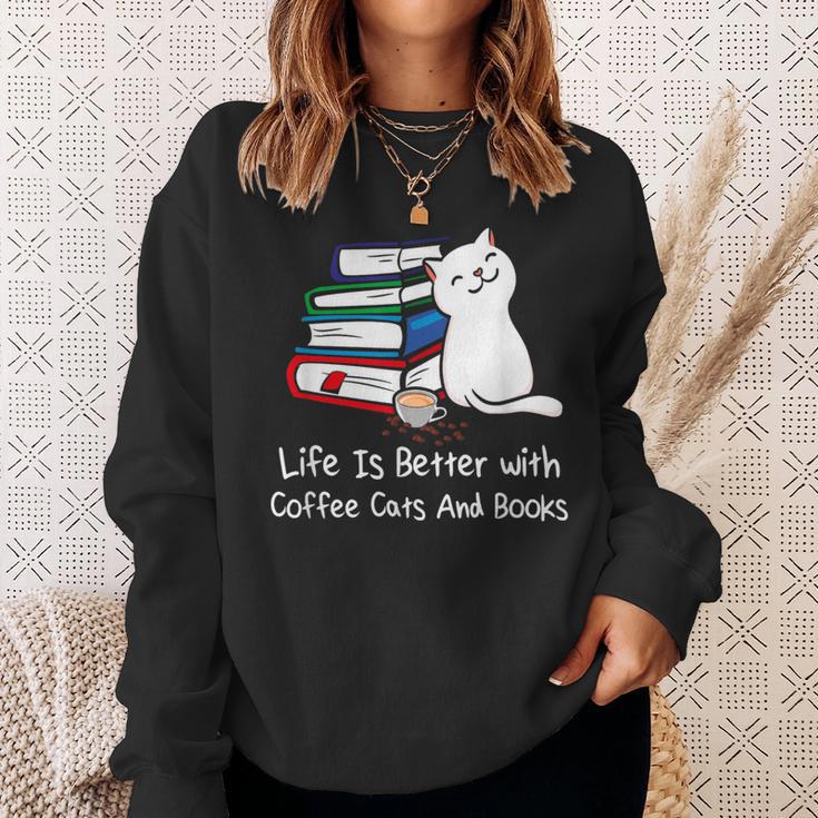 Life Is Better With Coffee Cats And Books Book Lover Sweatshirt Gifts for Her