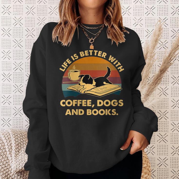 Life Is Better With Coffee Dogs And Books Sweatshirt Gifts for Her