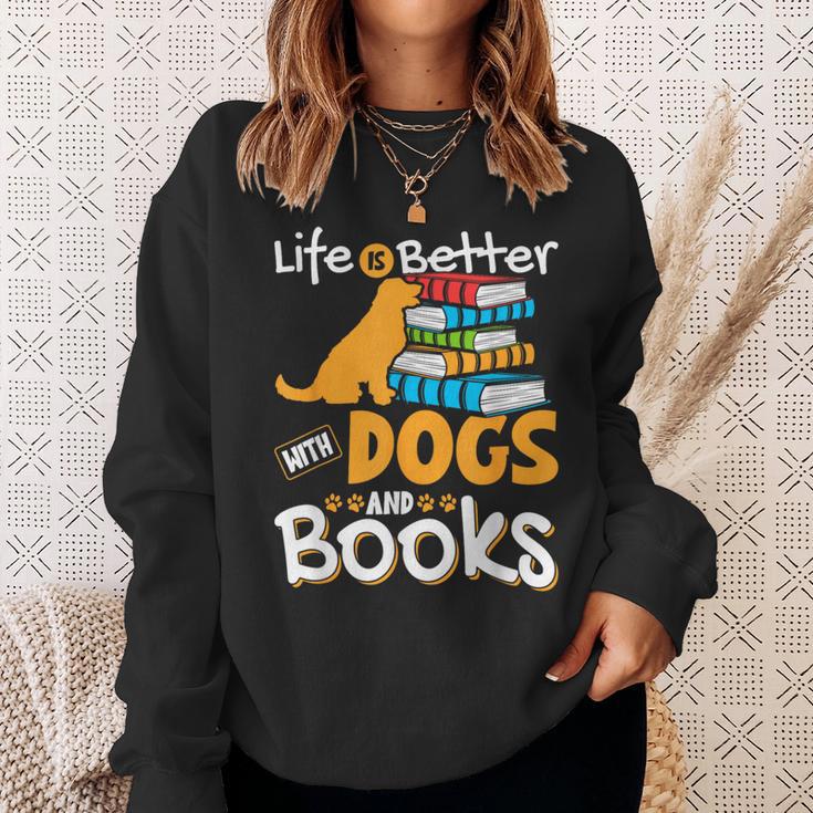 Life Is Better With Dogs And Books Bookworm Reader Reading Sweatshirt Gifts for Her